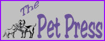 Read The Pet Press - it's terrific... and it's FREE! 